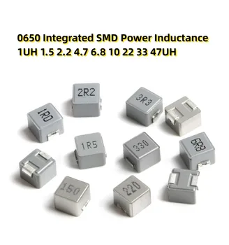 10ШТ 0650 Встроенная SMD Силовая Индуктивность 1UH 1.5 2.2 4.7 6.8 10 22 33 47UH 18