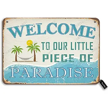Добро пожаловать в наш Маленький кусочек Рая, Жестяная Художественная вывеска в ретро-стиле для дома, бассейна, речного пляжа, забавного декора стен 20