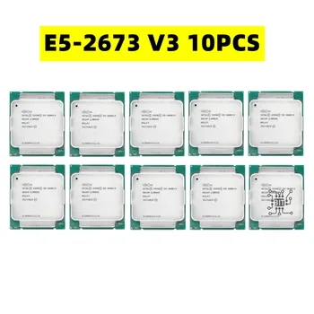 10ШТ Xeon E5 2673 V3 2,4 ГГц 12-ядерный процессор 30M LGA 2011-3 E5 2673V3 cpu 4